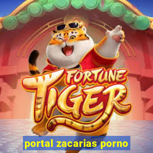 portal zacarias porno